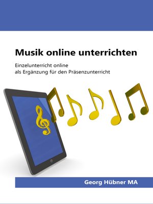cover image of Musik online unterrichten: Einzelunterricht via Internet als Ergänzung für den Präsenzunterricht